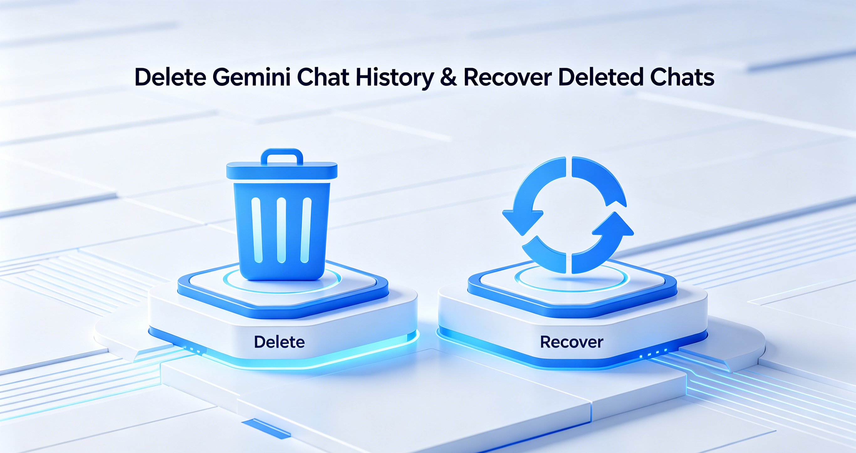Delete Gemini chat history and recover deleted chats