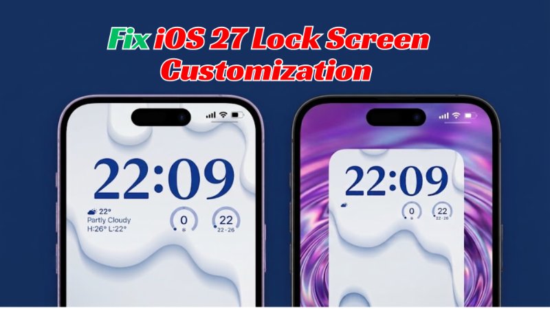 Fix iOS 27 Lock Screen Customization Issues
