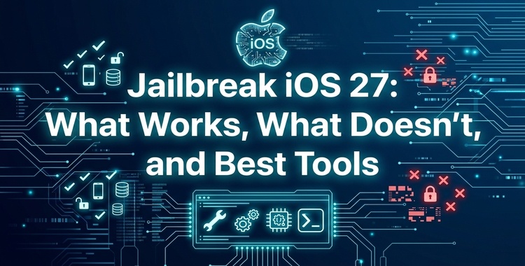 Ios 27 Jailbreak Status and Alternatives