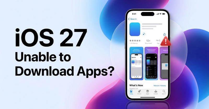 iOS 27'de uygulama indirilemiyor sorunu