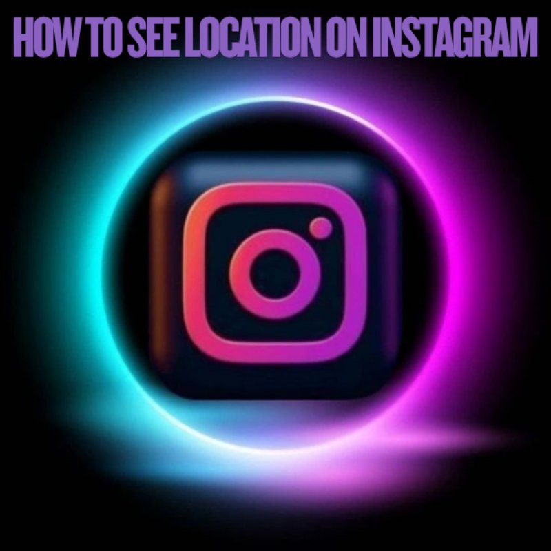See Instagram Location