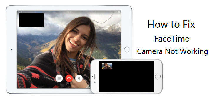 [Solved] How to Fix FaceTime Camera Not Working on iPhone