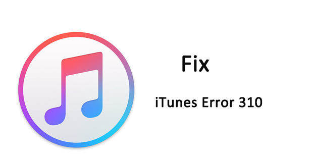 6 Free Ways To Fix Itunes Error 310 On Windows 10 8 7