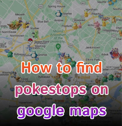 在Google Maps上查找PokeStops